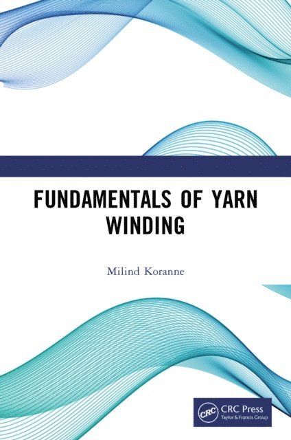 Milind Koranne - Fundamentals of Yarn Winding, E-bok