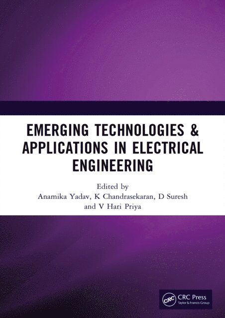 D Suresh, V Hari Priya, K Chandrasekaran, Anamika Yadav - Emerging Technologies & Applications in Electrical Engineering, E-bok
