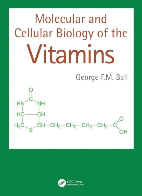 George F.M. Ball - Molecular and Cellular Biology of the Vitamins, E-bok