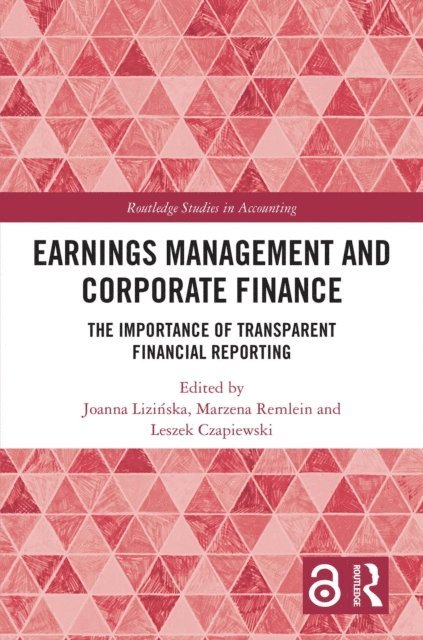 Leszek Czapiewski, Marzena Remlein, Joanna Lizinska - Earnings Management and Corporate Finance, E-bok