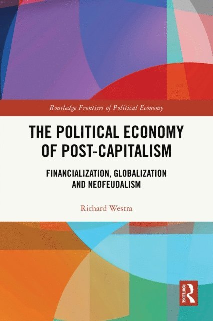 Richard Westra - Political Economy of Post-Capitalism, E-bok