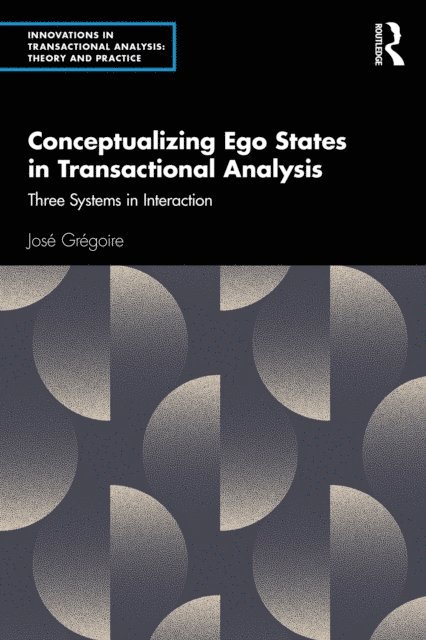 Jose Gregoire - Conceptualizing Ego States in Transactional Analysis, E-bok