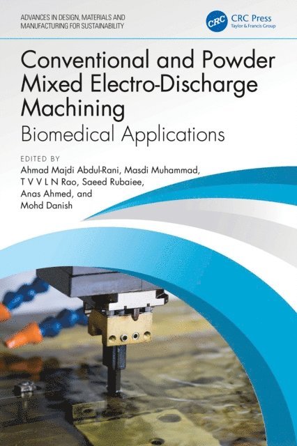 Mohd Danish, Anas Ahmed, Saeed Rubaiee, T V V L N Rao, Masdi Muhammad, Ahmad Majdi Abdul-Rani - Conventional and Powder Mixed Electro-Discharge Machining, E-bok