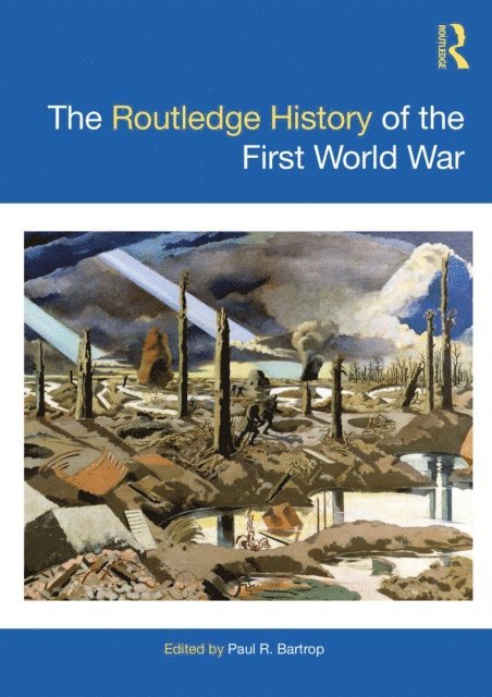 Paul R. Bartrop - Routledge History of the First World War, E-bok