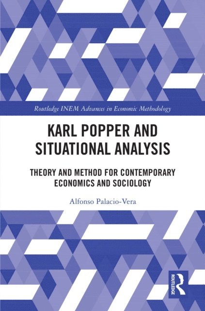 Alfonso Palacio-Vera - Karl Popper and Situational Analysis, E-bok