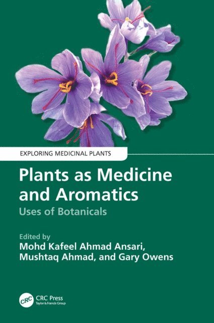 Gary Owens, Mushtaq Ahmad, Mohd Kafeel Ahmad Ansari - Plants as Medicine and Aromatics, E-bok