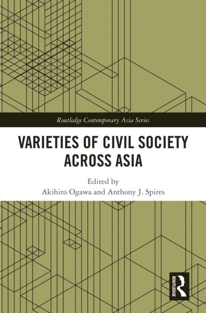 Anthony Spires, Akihiro Ogawa - Varieties of Civil Society Across Asia, E-bok