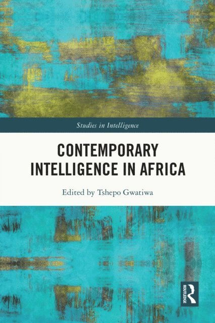 Tshepo Gwatiwa - Contemporary Intelligence in Africa, E-bok