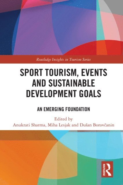Dusan Borovcanin, Miha Lesjak, Anukrati Sharma - Sport Tourism, Events and Sustainable Development Goals, E-bok