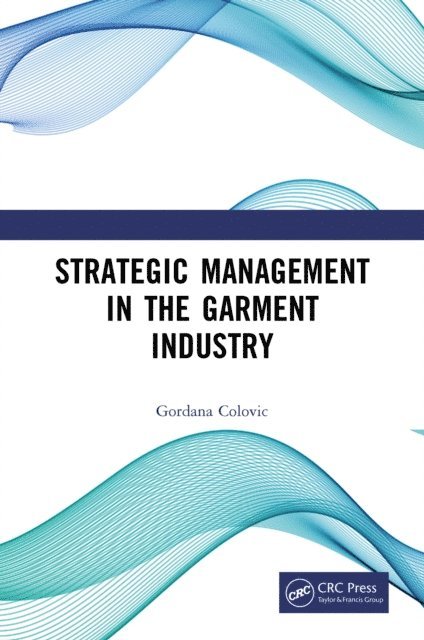 Gordana Colovic - Strategic Management in the Garment Industry, E-bok
