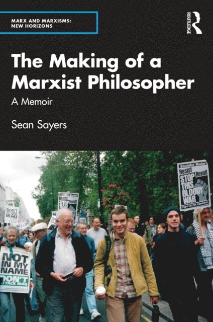 Sean Sayers - Making of a Marxist Philosopher, E-bok
