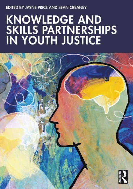 Sean Creaney, Jayne Price - Knowledge and Skills Partnerships in Youth Justice, E-bok
