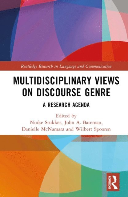Wilbert Spooren, Danielle McNamara, John A. Bateman, Ninke Stukker - Multidisciplinary Views on Discourse Genre, E-bok