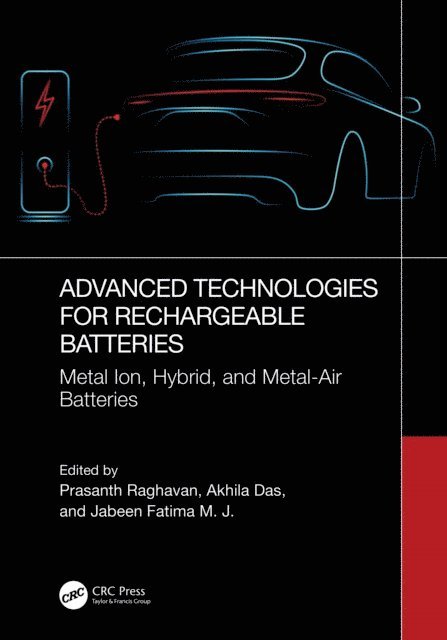 Jabeen Fatima M. J., Akhila Das, Prasanth Raghavan - Advanced Technologies for Rechargeable Batteries, E-bok