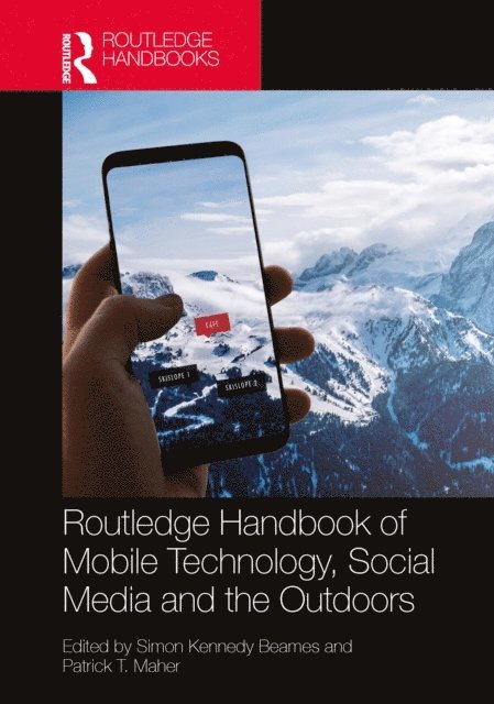 Patrick T. Maher, Simon Kennedy Beames - Routledge Handbook of Mobile Technology, Social Media and the Outdoors, E-bok