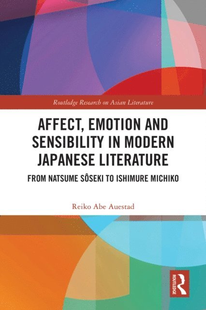 Reiko Abe Auestad - Affect, Emotion and Sensibility in Modern Japanese Literature, E-bok