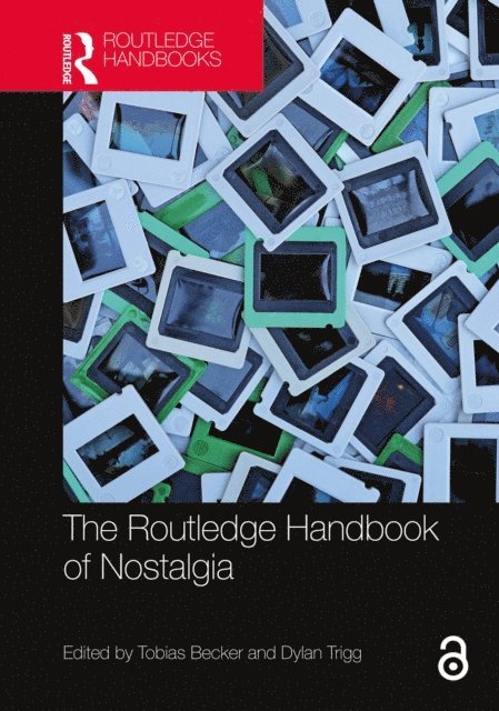 Dylan Trigg, Tobias Becker - Routledge Handbook of Nostalgia, E-bok