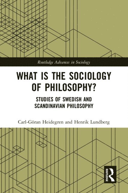 Henrik Lundberg, Carl-Goran Heidegren - What is the Sociology of Philosophy?, E-bok