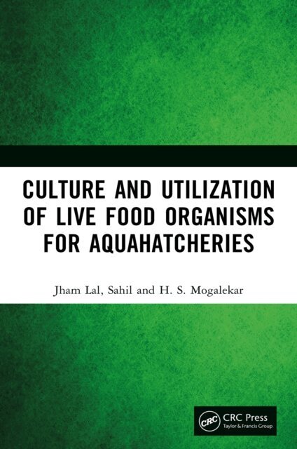 H. S. Mogalekar, Sahil, Jham Lal - Culture and Utilization of Live Food Organisms for Aquahatcheries, E-bok