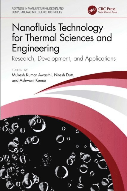 Ashwani Kumar, Nitesh Dutt, Mukesh Kumar Awasthi - Nanofluids Technology for Thermal Sciences and Engineering, E-bok