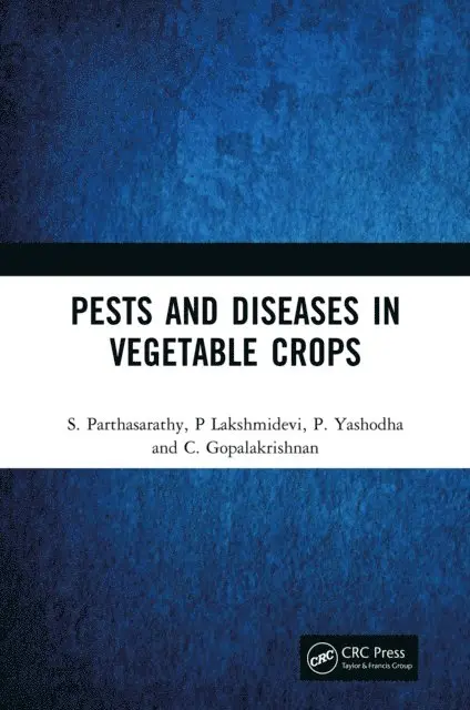 C. Gopalakrishnan, P. Yashodha, P Lakshmidevi, S. Parthasarathy - Pests and Diseases in Vegetable Crops, E-bok. Tillgänglighet: Lägg i varukorg