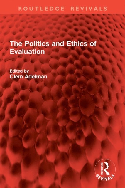 Clem Adelman - Politics and Ethics of Evaluation, E-bok