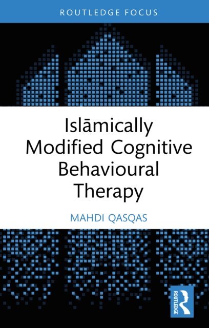 Mahdi Qasqas - Islamically Modified Cognitive Behavioural Therapy, E-bok