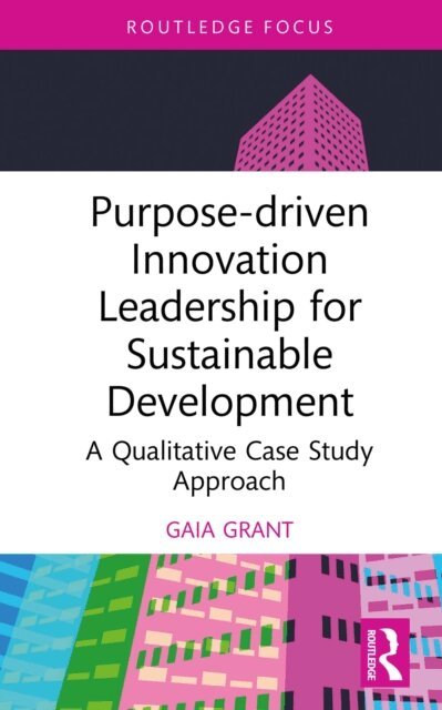 Gaia Grant - Purpose-driven Innovation Leadership for Sustainable Development, E-bok