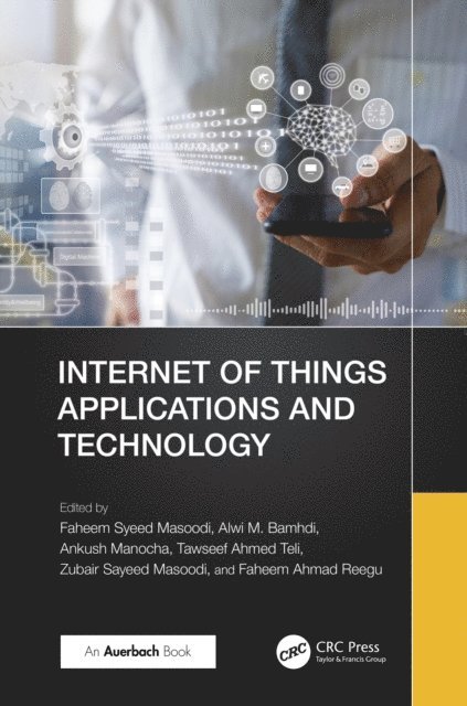 Faheem Ahmad Reegu, Zubair Sayeed Masoodi, Tawseef Ahmed Teli, Ankush Manocha, Alwi Bamhdi, Faheem Syeed Masoodi - Internet of Things Applications and Technology, E-bok