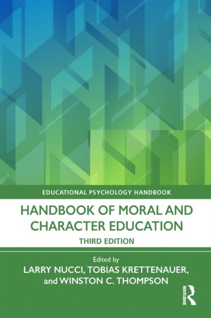 Winston C. Thompson, Tobias Krettenauer, Larry Nucci - Handbook of Moral and Character Education, E-bok