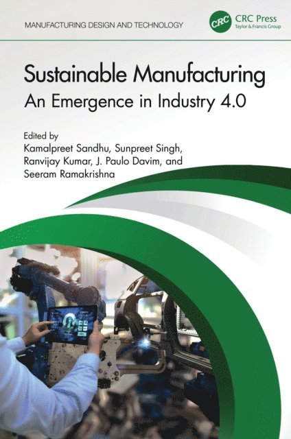Seeram Ramakrishna, J. Paulo Davim, Ranvijay Kumar, Sunpreet Singh, Kamalpreet Sandhu - Sustainable Manufacturing, E-bok