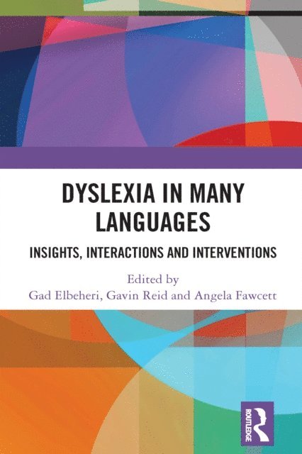 Angela Fawcett, Gavin Reid, Gad Elbeheri - Dyslexia in Many Languages, E-bok