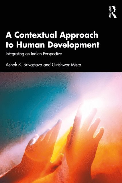 Girishwar Misra, Ashok K. Srivastava - Contextual Approach to Human Development, E-bok