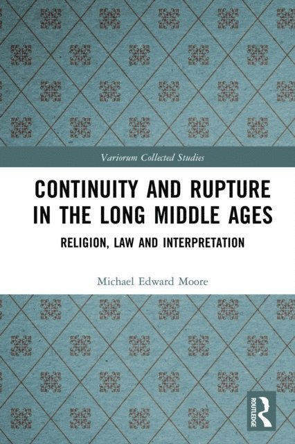 Michael Edward Moore - Continuity and Rupture in the Long Middle Ages, E-bok