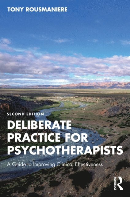 Tony Rousmaniere - Deliberate Practice for Psychotherapists, E-bok