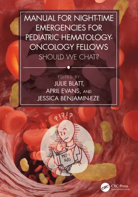 Jessica Benjamin-Eze, April Evans, Julie Blatt - Manual for Night-Time Emergencies for Pediatric Hematology-Oncology Fellows, E-bok. Tillgänglighet: Lägg i varukorg