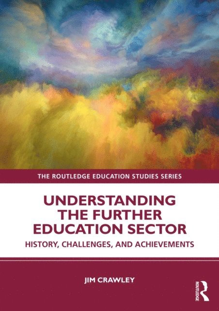 Jim Crawley - Understanding the Further Education Sector, E-bok