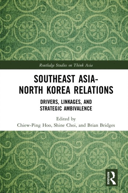 Brian Bridges, Shine Choi, Chiew-Ping Hoo - Southeast Asia-North Korea Relations, E-bok