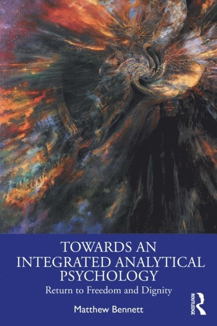 Matthew Bennett - Towards an Integrated Analytical Psychology, E-bok