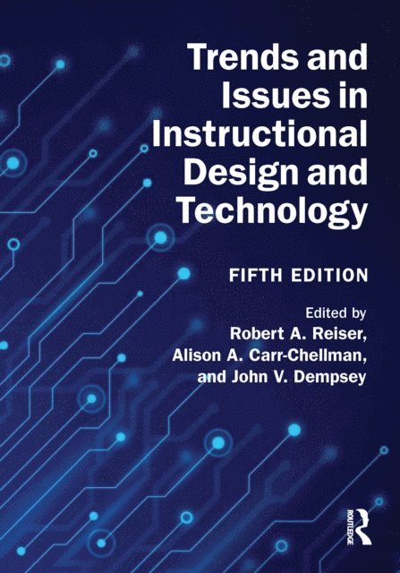 John V. Dempsey, Alison A. Carr-Chellman, Robert A. Reiser - Trends and Issues in Instructional Design and Technology, E-bok