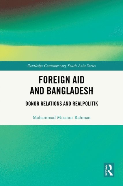 Mohammad Mizanur Rahman - Foreign Aid and Bangladesh, E-bok