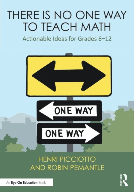Robin Pemantle, Henri Picciotto - There Is No One Way to Teach Math, E-bok