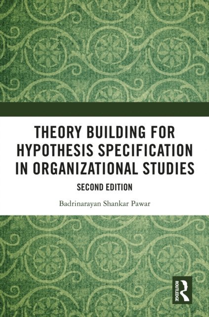 Badrinarayan Shankar Pawar - Theory Building for Hypothesis Specification in Organizational Studies, E-bok. Tillgänglighet: Lägg i varukorg