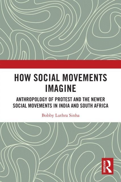 Bobby Luthra Sinha - How Social Movements Imagine, E-bok