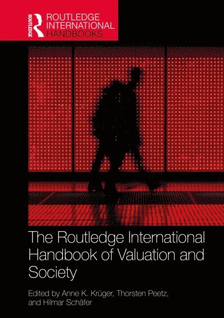 Hilmar Schaefer, Thorsten Peetz, Anne Kruger - Routledge International Handbook of Valuation and Society, E-bok
