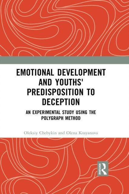 Olena Kosyanova, Oleksiy Chebykin - Emotional Development and Youths' Predisposition to Deception, E-bok. Tillgänglighet: Lägg i varukorg