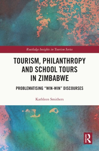 Kathleen Smithers - Tourism, Philanthropy and School Tours in Zimbabwe, E-bok