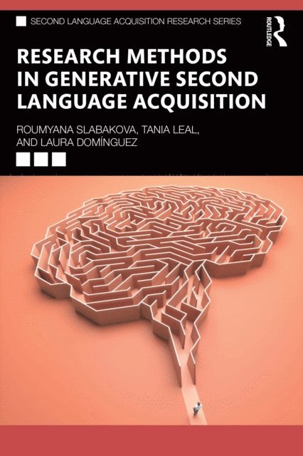 Laura Dominguez, Tania Leal, Roumyana Slabakova - Research Methods in Generative Second Language Acquisition, E-bok