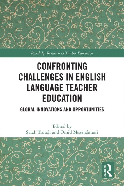 Omid Mazandarani, Salah Troudi - Confronting Challenges in English Language Teacher Education, E-bok