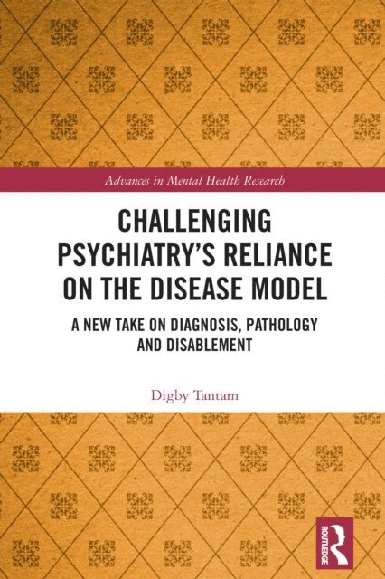 Digby Tantam - Challenging Psychiatry's Reliance on the Disease Model, E-bok